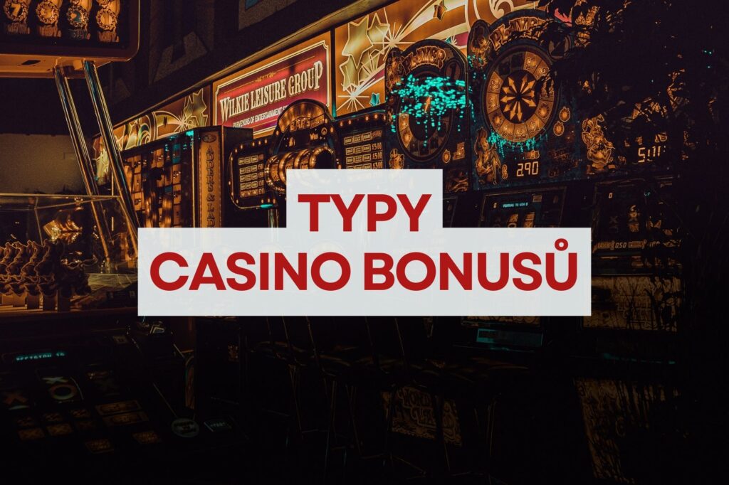 Casino bonusy a jejich typy