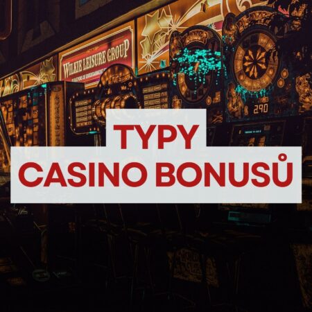 Casino bonusy: Jaké vás mohou potkat?
