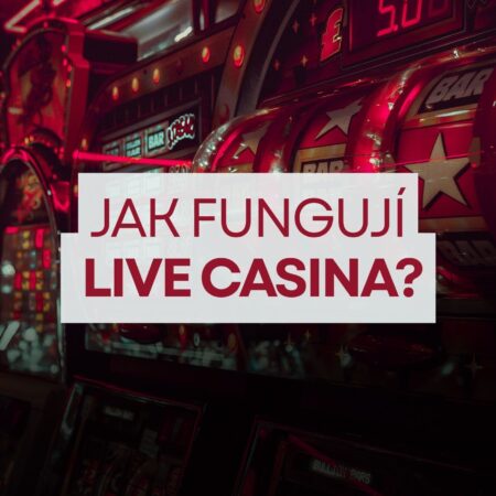  Jak fungují live casina?
