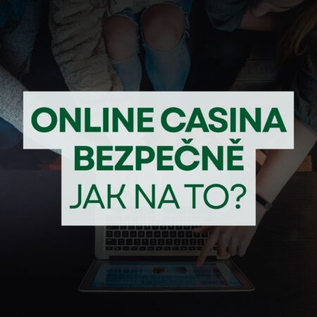 Online casina bezpečně – jak na to?